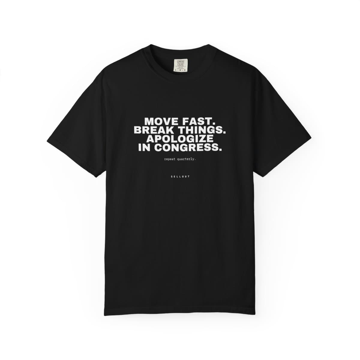 Move fast. Break things. Apologize in Congress. shirt